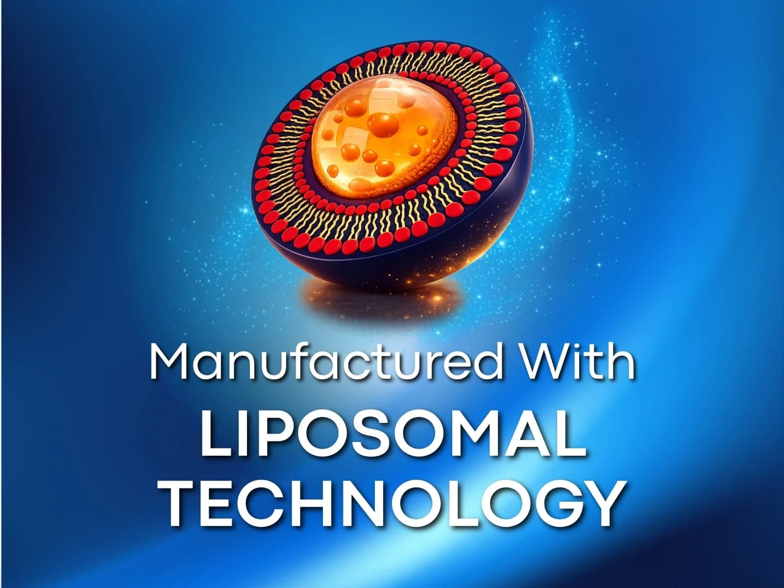 Manufactured with liposomal technology